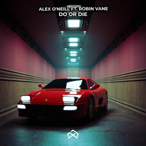 Alex O'Neill ft. Robin Vane - Do or Die
