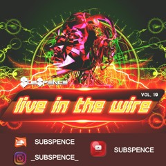 SUBSPENCE LIVE IN THE WIRE VOL. 19 (2.11.20)