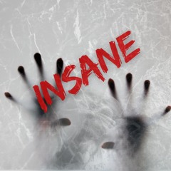 Insane