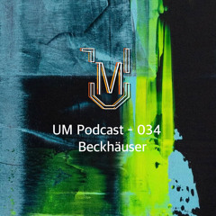 UM Podcast - 034 Beckhäuser