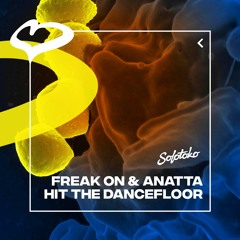 FREAK ON & ANATTA - Hit The Dancefloor