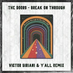 The Doors - Break On Through (Victor Siriani & y'all Remix) | FREE DOWNLOAD