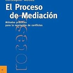 ^Epub^ El Proceso de Mediacion: Metodos Practicos Para la Resolucion de Conflictos (Spanish Edi