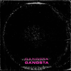 GANGSTA GANGSTA