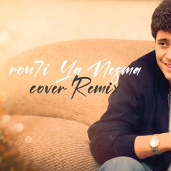 Rou7i Ya Nesma (Cover Remix) | روحي يا نسمة