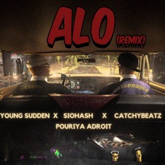 Alo [2] - Young Sudden x Siohash x Pouriya Adroit x Catchybeatz (Remix By LilP30)