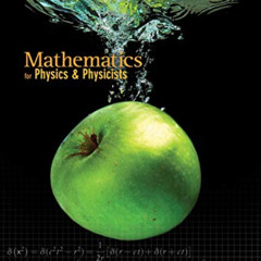 View PDF ✉️ Mathematics for Physics and Physicists by  Walter Appel &  Emmanuel Kowal