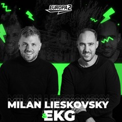 EKG & MILAN LIESKOVSKY RADIO SHOW 122 / EUROPA 2 / Mr. Belt & Wezol - Track of The Week