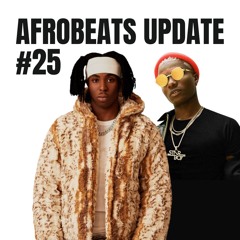 Afrobeats Update #25 (Rema - Fun | Fola - You | Cash Flow | Calculate II | Isaka II | etc)