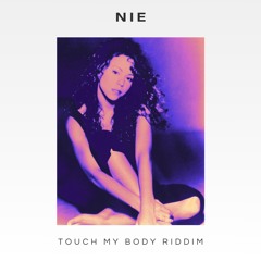 Touch My Body Riddim
