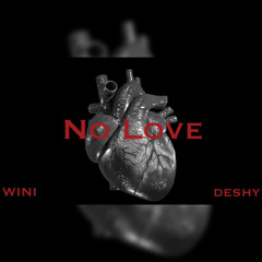 Wini x Desh - No Love (unmastered)