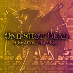 One-Shot Deal :: A Spamton "Chaos King"