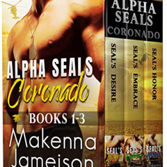 View EBOOK ✓ Alpha SEALs Coronado Box Set One by  Makenna Jameison EBOOK EPUB KINDLE