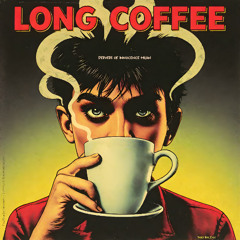 Long Coffee (Elegant vers. )