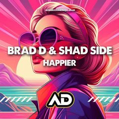 Brad D & Shad Side - Happier