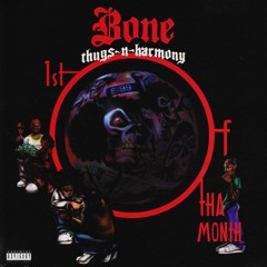 Bone Thugs N Harmony - 1st Of Tha Month (Nozzy - E OG Vibe Mix)