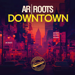 Ar|Roots & Starmode - Downtown