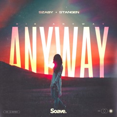 Stangen & Szaby - Die Anyway