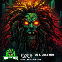 Brain Wave & Vecster - Badman