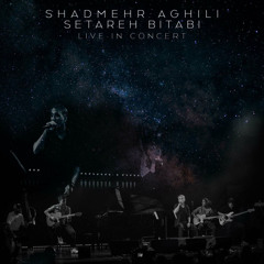 Setareh Bitabi (Live in Concert) - Shadmehr Aghili | بی تابی و ستاره - شادمهر عقیلی