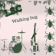 (LSC) walking bug
