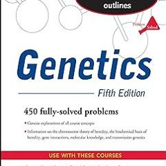 *( Schaum's Outline of Genetics, Fifth Edition (Schaum's Outlines) BY: Susan Elrod (Author),Wil