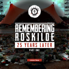 Remembering Roskilde 25 Years Later - Part 1