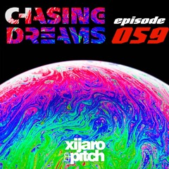 XiJaro & Pitch pres. Chasing Dreams 059