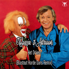 Bassie & Adriaan - Het Orkest (BlastOut Harde Dans Remix)