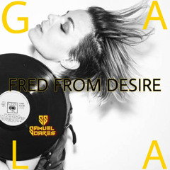 GALA- FREED FROM DESIRE - SAMUEL SOARES- FREE DOWNLOAD