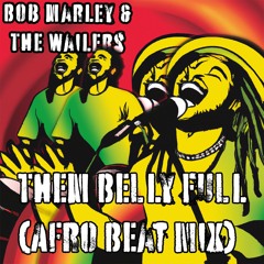 BOB MARLEY ft. Skip Marley -Them Belly Full (But We Hungry) AFRO BEAT
