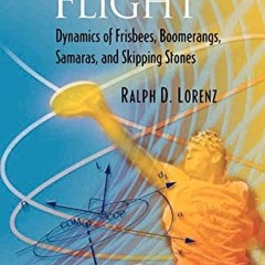 [View] [EBOOK EPUB KINDLE PDF] Spinning Flight: Dynamics of Frisbees, Boomerangs, Samaras, and Skipp