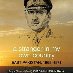 [Access] PDF 🗃️ A Stranger in My Own Country: East Pakistan, 1969DS1971 by  Major Ge