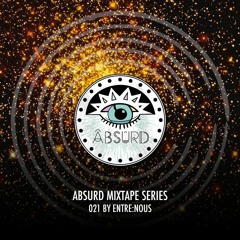 Absurd Mixtape Series 021 By ENTRE:NOUS