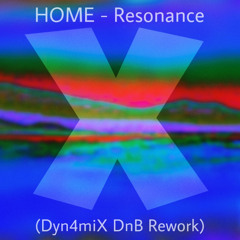 HOME - Resonance (Dyn4miX DnB Rework)