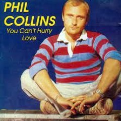 Phil Collins You Cant Hurry Love