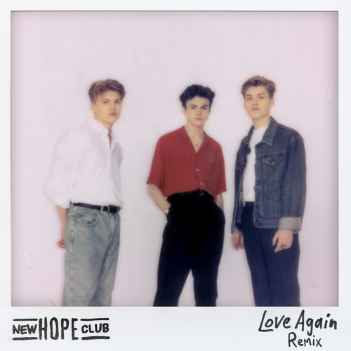 New Hope Club - Love Again (PBH & Jack Shizzle Club Mix).mp3