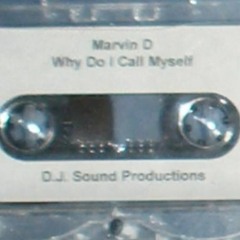 Marvin D Feat DJ Sound - Why Do I Call Myself A Gangster