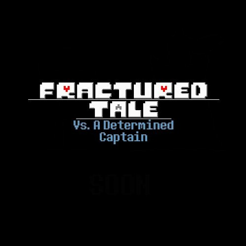 [FracturedTale] Vs. A Determined Captain