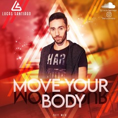 MOVE YOUR BODY (SET MIX ESTREIA)