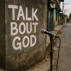 Talk Bout God