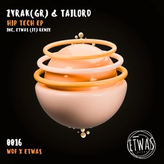 Zyrak (GR) - Hip Tech (Etwas IT Remix)