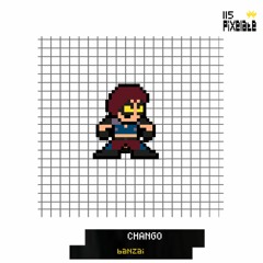 Chango - Bonzai (PIXELATE115)