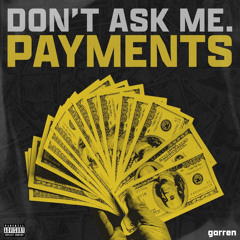 Don't Ask Me / Payments