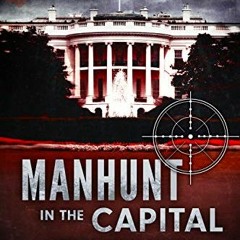 Access PDF 💖 Manhunt In The Capital (Capital Series Book 5) by  Rob Shumaker EBOOK E