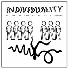 Individuality (is fine as long as we do it together)