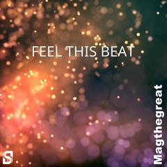 Magthegreat - Feel This Beat