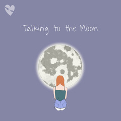 Talking to the Moon (Slowed + Reverb)