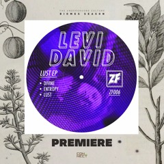 PREMIERE: Levi David - Lust [Zone Focus]