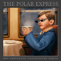 Hot Chocolate x Sexy Thing (Caffeinated Remix)